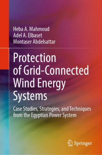 Book cover of: Protection of Grid-Connected Wind Energy Systems. By: Heba A. Mahmoud