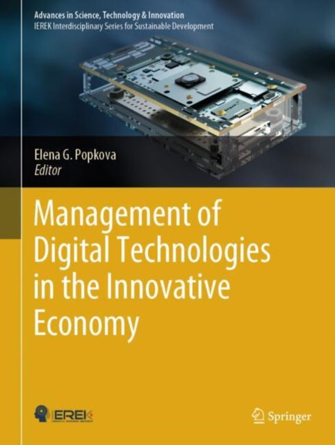 Book cover of: Management of Digital Technologies in the Innovative Economy. By: Elena G. Popkova