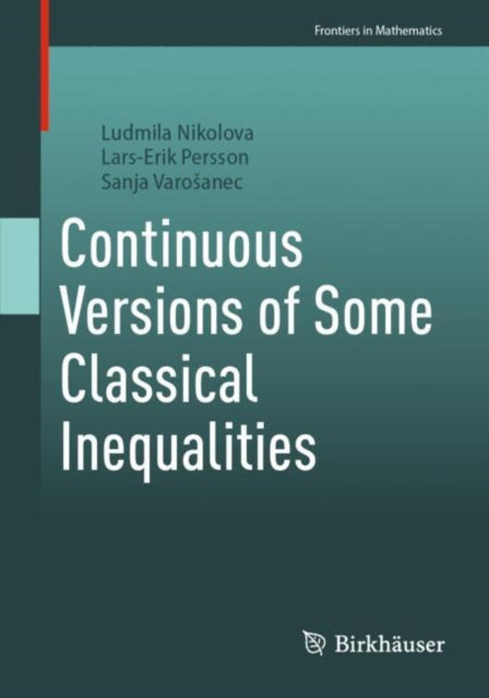 Book cover of: Continuous Versions of Some Classical Inequalities. By: Ludmila Nikolova
