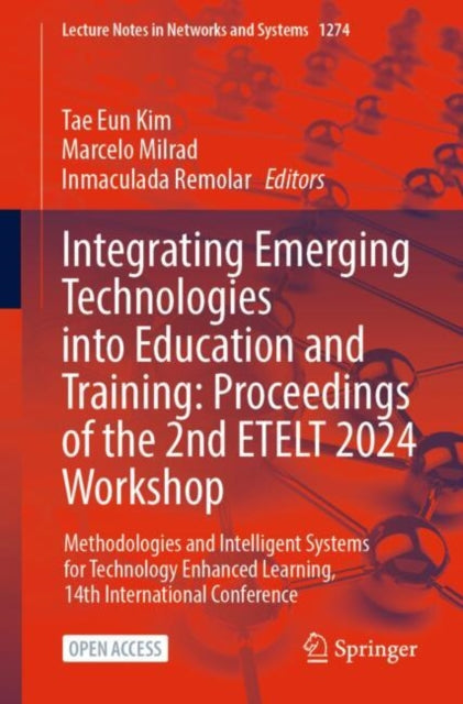 Book cover of: Integrating Emerging Technologies into Education and Training: Proceedings of the 2nd ETELT 2024 Workshop. By: Tae-eun Kim