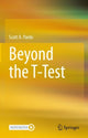 Book cover of: Beyond the T-Test. By: Scott A. Pardo
