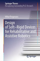 Book cover of: Design of Soft–Rigid Devices for Rehabilitative and Assistive Robotics. By: Mihai Dragusanu