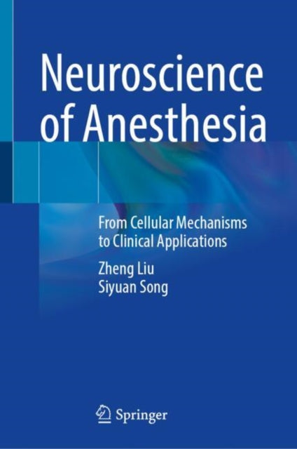 Book cover of: Neuroscience of Anesthesia. By: Zheng Liu