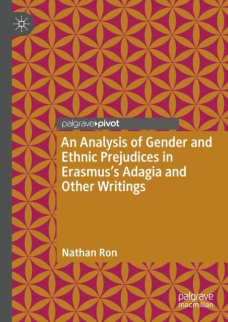 Book cover of: Analysis of Gender and Ethnic Prejudices in Erasmus's Adagia and Other Writings. By: Nathan Ron