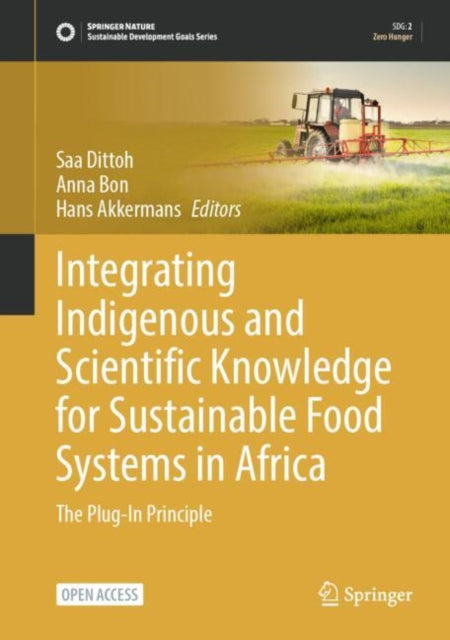 Integrating Indigenous and Scientific Knowledge for Sustainable Food Systems in Africa