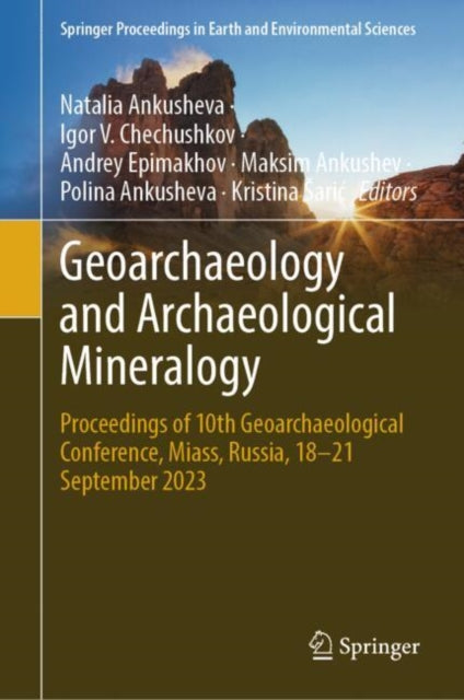 Book cover of: Geoarchaeology and Archaeological Mineralogy. By: Natalia Ankusheva
