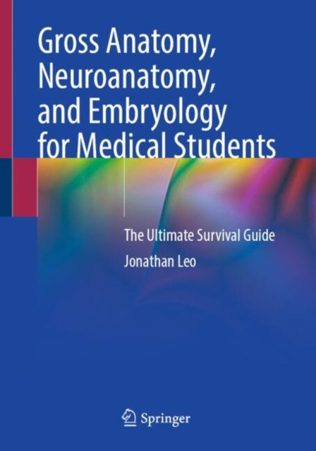 Book cover of: Gross Anatomy, Neuroanatomy, and Embryology for Medical Students