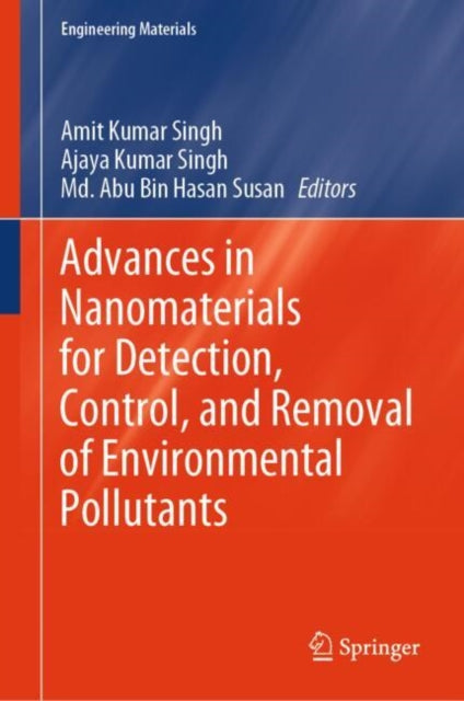 Book cover of: Advances in Nanomaterials for Detection, Control, and Removal of Environmental Pollutants