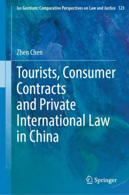 Book cover of: Tourists, Consumer Contracts and Private International Law in China