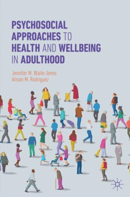 Book cover of: Psychosocial Approaches to Health and Wellbeing in Adulthood