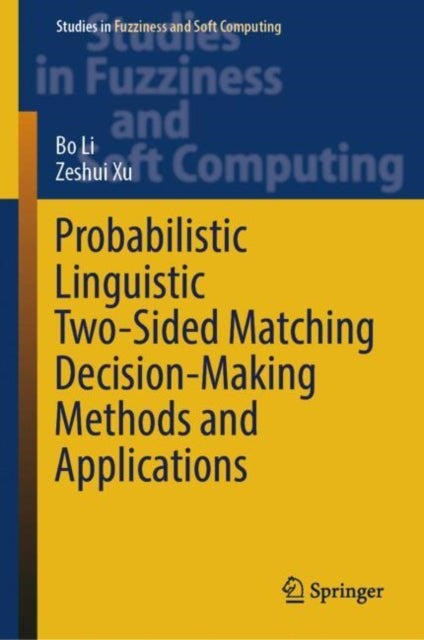 Book cover of: Probabilistic Linguistic Two-Sided Matching Decision-Making Methods and Applications