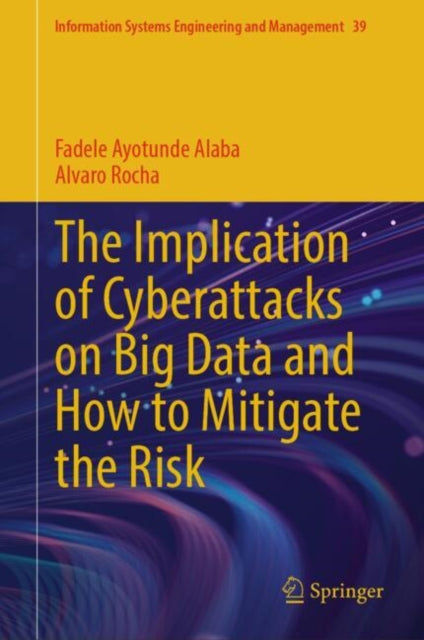 Book cover of: Implication of Cyberattacks on Big Data and How to Mitigate the Risk