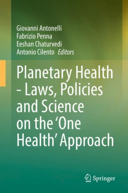 Book cover of: Planetary Health - Laws, Policies and Science on the 'One Health' Approach