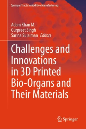 Challenges and Innovations in 3D Printed Bio-Organs and Their Materials