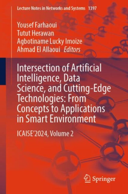 Book cover of: Intersection of Artificial Intelligence, Data Science, and Cutting-Edge Technologies: From Concepts to Applications in Smart Environment