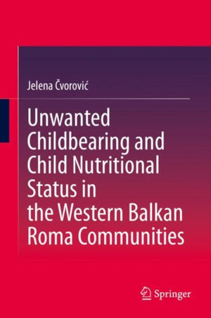 Unwanted Childbearing and Child Nutritional Status in the Western Balkan Roma Communities