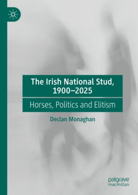Book cover of: Irish National Stud, 1900-2025