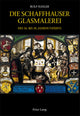Book cover of: Die Schaffhauser Glasmalerei Des 16. Bis 18. Jahrhunderts. By: Rolf Hasler
