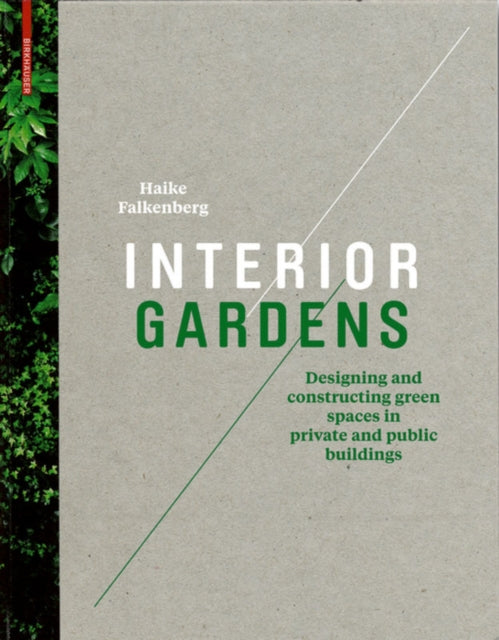Book cover of: Interior Gardens. By: Haike Falkenberg