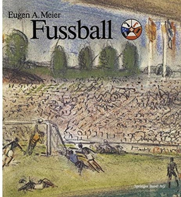 Book cover of: Fussball in Basel und Umgebung. By: MEIER