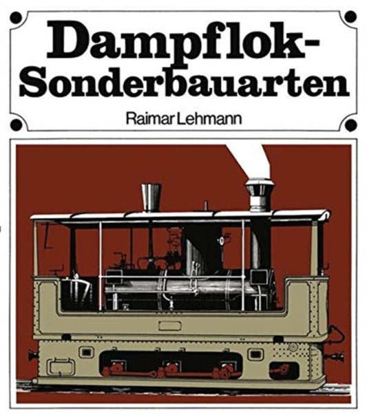 Book cover of: Dampflok-Sonderbauarten. By: LEHMANN