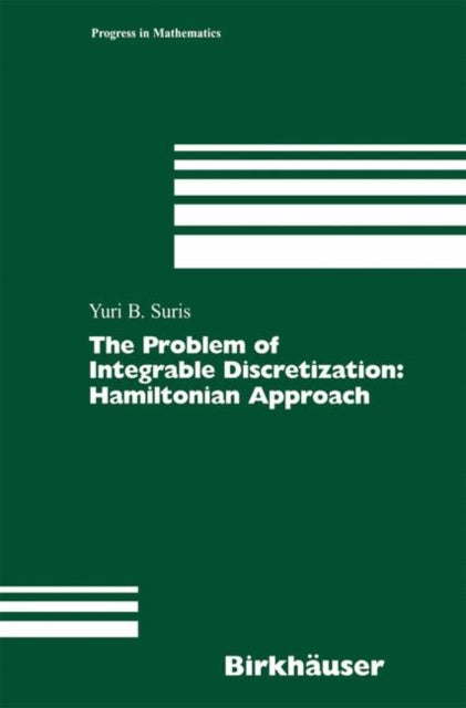 Book cover of: Problem of Integrable Discretization. By: Yuri B. Suris