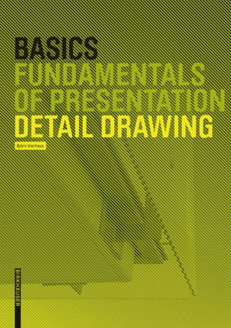 Book cover of: Basics Detail Drawing. By: Bert Bielefeld