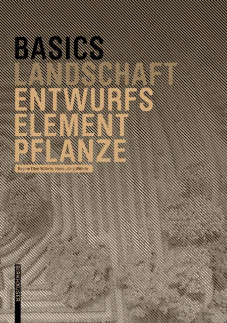 Book cover of: Basics Entwurfselement Pflanze. By: Regine Ellen Wöhrle