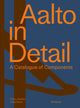 Book cover of: Aalto in Detail. By: Céline Dietziker