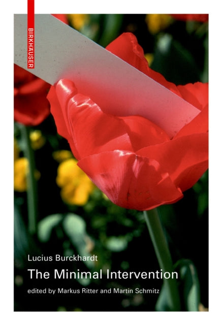 Book cover of: Minimal Intervention. By: Lucius Burckhardt
