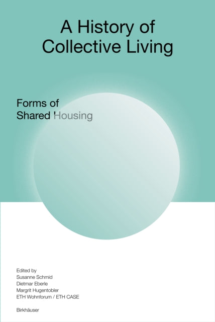 Book cover of: History of Collective Living. By: Susanne Schmid