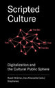 Book cover of: Scripted Culture – Digitalization and the Cultural Public Sphere. By: Ruedi Widmer