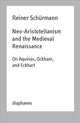 Book cover of: Neo–Aristotelianism and the Medieval Renaissance – On Aquinas, Ockham, and Eckhart. By: Reiner Schürmann