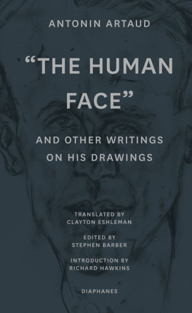 Book cover of: "The Human Face" and Other Writings on His Drawings. By: Antonin Artaud