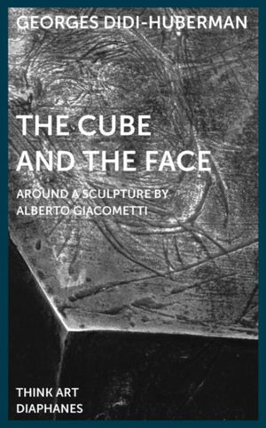 Cube and the Face – Around a Sculpture by Alberto Giacometti