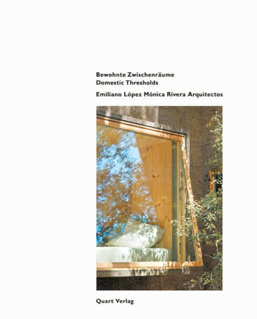 Book cover of: Emiliano Lopez Monica Rivera Arquitectos: Rwohnte Zwischenraume. By: Heinz Wirz