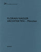 Book cover of: Florian Nagler Architekten – Munchen. By: Heinz Wirz
