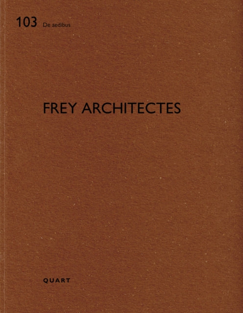 Book cover of: Frey Architectes. By: Heinz Wirz
