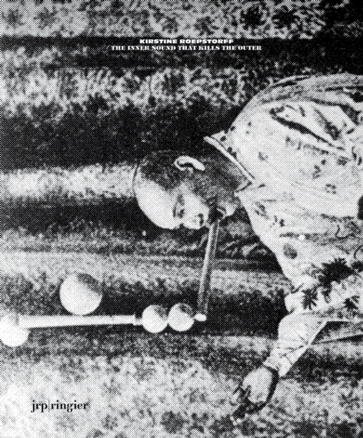 Book cover of: Kirstine Roepstorff: The Inner Sound that Kills the Outer