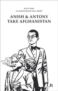 Scott King: Anish and Antony Take Afghanistan
