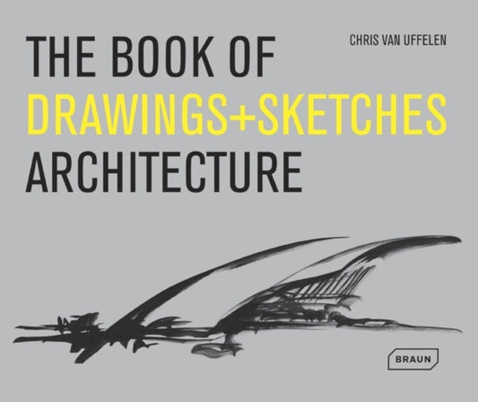 Book cover of: Book of Drawings + Sketches - Architecture. By: Chris Van Uffelen