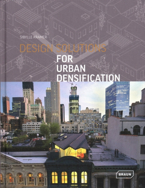 Book cover of: Design Solutions for Urban Densification. By: Sibylle Kramer
