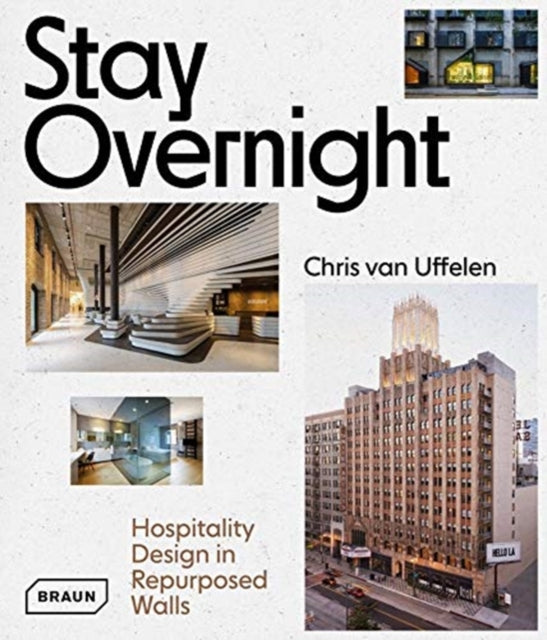 Book cover of: Stay Overnight. By: Chris Van Uffelen