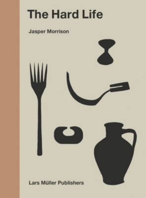 Book cover of: Hard Life. By: Jasper Morrison