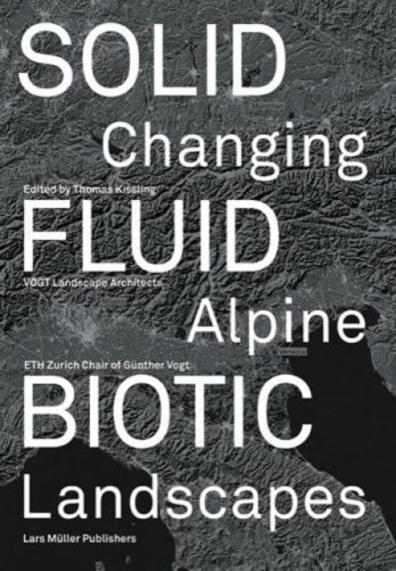 Book cover of: Solid, Fluid, Biotic. By: Thomas Kissling