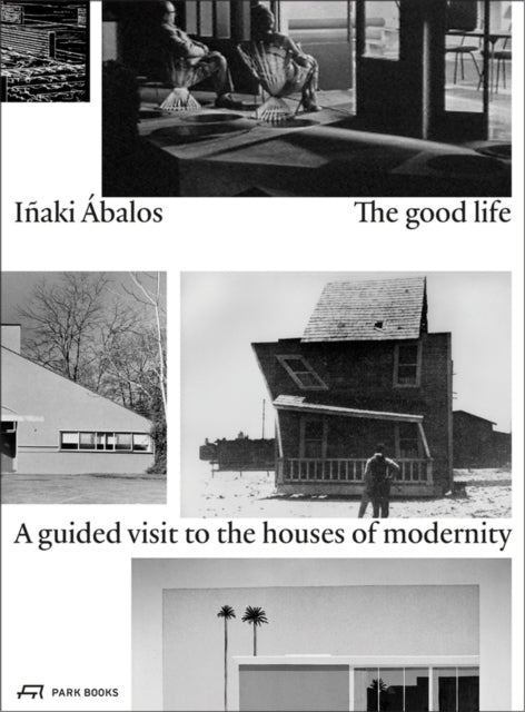 Book cover of: Good Life. By: Iñaki Ábalos