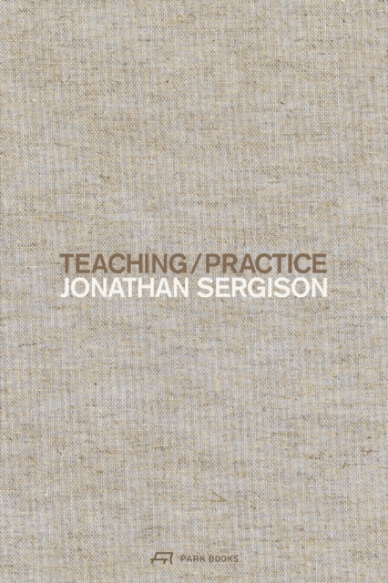 Book cover of: Teaching / Practice. By: Jonathan Sergison