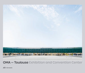 OMA - Toulouse Exhibition and Convention Center