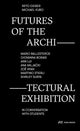 Book cover of: Futures of the Architectural Exhibition. By: Reto Geiser