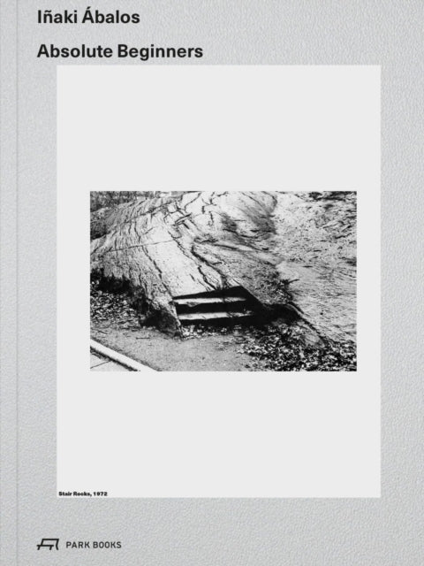 Book cover of: Absolute Beginners. By: Iñaki Ábalos
